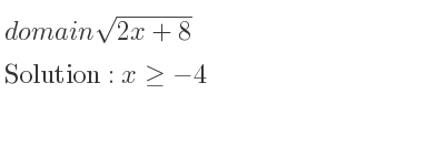 The domain of sqrt(2x+8) is x>=-4